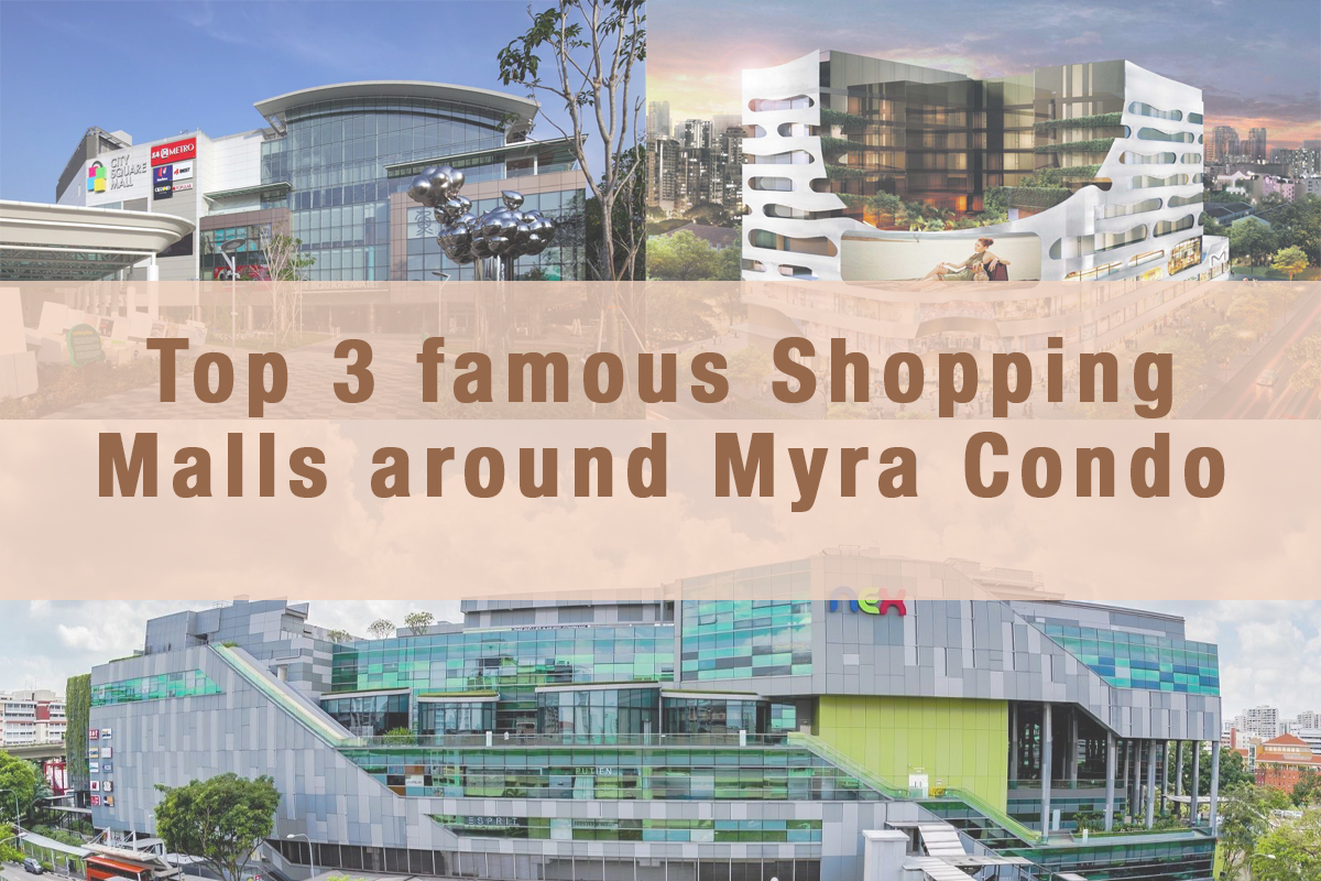 Top 3 famous Shopping Malls around Myra Condo